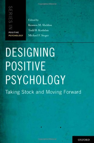 Designing Positive Psychology Taking Stock and Moving Forward (Hardcover)