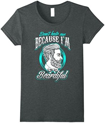 Womens Premium Don't Hate Me Because I'm Beardiful Funny T-Shirt Small Dark Heather