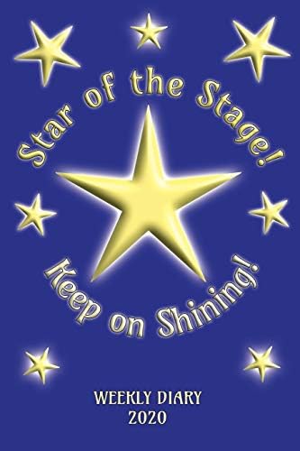 Amazon Com Star Of The Stage Keep On Shining Weekly Diary Weekly Planner With Added Extras In The Diary For Student Teacher Home Business 6 X 9 127 Pages Blue Cover