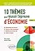10 thèmes pour réussir l'épreuve d'économie : Capet et agrégation économie-gestion, ENS cachan by