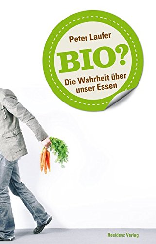 [- Bio?: Die Wahrheit über unser Essen -]