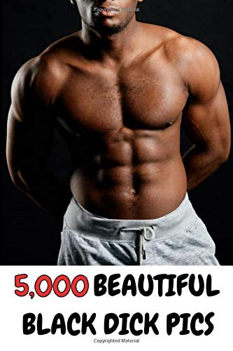 5,000 Beautiful Black Dick Pics: BLANK-LINED Funny Gag Gift Notebook