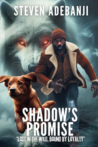 SHADOW'S PROMISE: “Lost in the Wild, Bound by Loyalty”