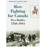 Front cover for the book More Fighting for Canada : Five Battles, 1760-1944 by Donald E. Graves