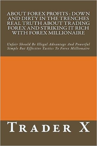 About Forex Profits Down And Dirty In The Trenches Real Truth | Truth behind forex trading About Forex Profits Down And Dirty In The Trenches Real Truth -