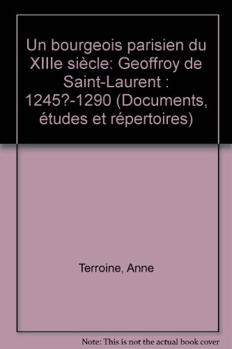 Un bourgeois parisien du XIIIe siècle : Geoffroy de Saint-Laurent 1245?-1290 by (Paperback)