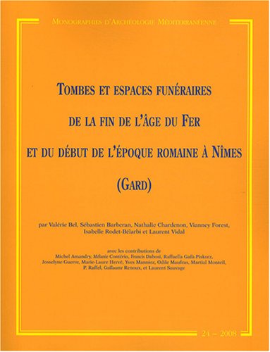 Tombes et espaces funéraires de la fin de l'âge du fer et du début de l'époque romaine à Nîmes, Gard