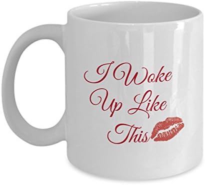 Funny Girly Coffee Mug - I Woke Up Like This - Great Gift for Girlfriend, Sister, Mom