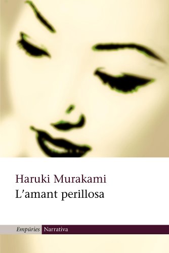 L'amant perillosa: Al sud de la frontera, a l'oest del sol (EMPURIES NARRATIVA) (Catalan Edition)