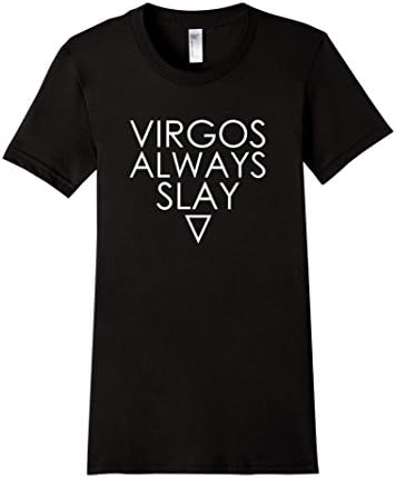 Women's Virgos Always Slay T-Shirt Zodiac Sign August September Medium Black