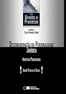 Livro COLEÇÃO DIREITO E PROCESSO - DESCONSIDERAÇÃO DA PERSONALIDADE JURÍDICA - ASPECTOS PROCESSUAIS