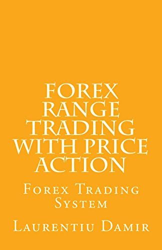 Forex Range Trading With Price Action: Forex Trading System Paperback – September 7, 2017