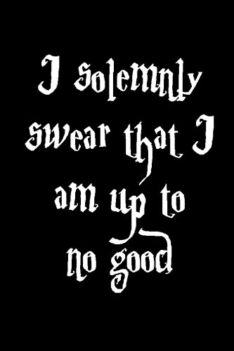 I solemnly swear that I am up to no good (A Harry Potter Themed Journal/Notebook