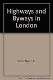 Front cover for the book Highways and byways in London by Mrs E. T. Cook
