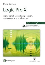 Logic Pro X: Professionell Musik komponieren, arrangieren und produzieren (German Edition)