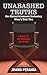 Unabashed Truths The Entertainment Industry Won't Tell You: A Guide to the Business of Acting by Joann Perahia