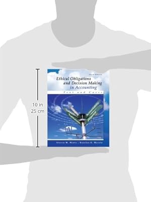 Ethical Obligations and Decision-Making in Accounting: Text and Cases