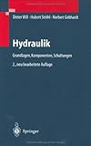 Hydraulik : Grundlagen, Komponenten, Schaltungen, , 3540201165