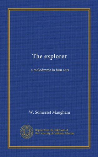 The explorer: a melodrama in four acts