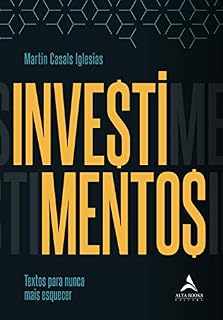 Livro Investimentos: Textos para nunca mais esquecer.