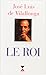 Le roi: Entretiens by 