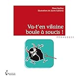Va-t'en vilaine boule à soucis ! (- SDE) (French Edition) by Diana Vauthey