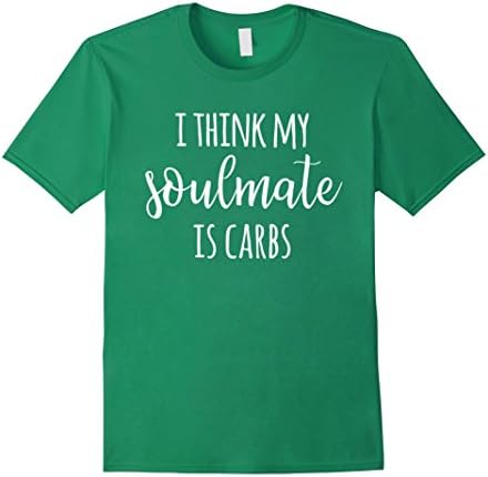 Mens TeeVegan: I Think My Soulmate Is Carbs T-Shirt Large Kelly Green