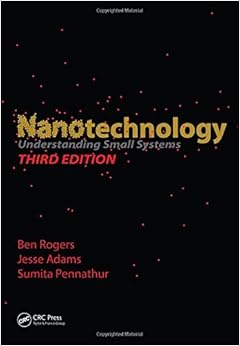 Nanotechnology: Understanding Small Systems, Third Edition (Mechanical and Aerospace Engineering Series) Nanotechnology: Understanding Small Systems, Third Edition (Mechanical and Aerospace Engineering Series)