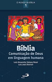 Livro Bíblia: Comunicação de Deus em Linguagem Humana (O Mundo da Bíblia Livro 1)
