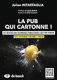 La pub qui cartonne ! : Les dessous des techniques publicitaires qui font vendre by Julien Intartaglia