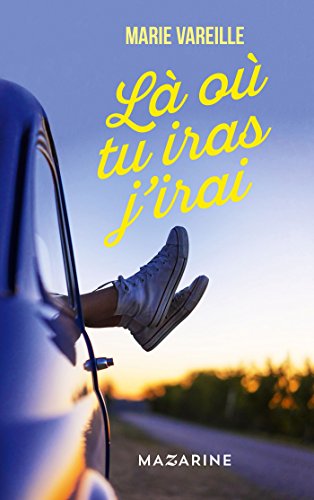 Là où tu iras j'irai (Romans) (French Edition)