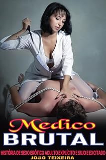 Livro MÉDICO BRUTAL: História de sexo erótico adulto explícito e sujo e excitado