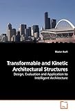 Image de Transformable and Kinetic Architectural Structures: Design, Evaluation and Application to Intelligent Architecture