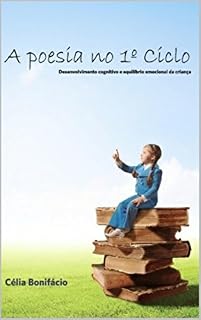 Livro A Poesia no 1º Ciclo: Desenvolvimento cognitivo e equilíbrio emocional da criança