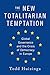 The New Totalitarian Temptation: Global Governance and the Crisis of Democracy in Europe