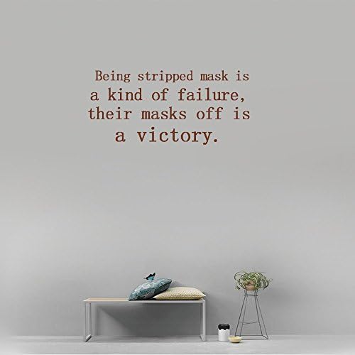 Being stripped mask is a kind of failure, their masks off is a victory. Vinyl Wall Art Inspirational Quotes and Saying Home decor Decal Sticker Size: 15'' X 40''