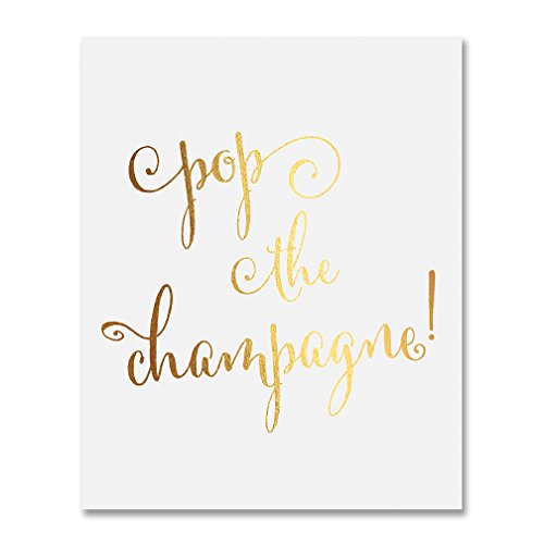 Pop the Champagne Gold Foil Art Print Birthday Party Sign Mimosa Bar Cart Wedding Toast Decor Reception Cocktail Poster 8 inches x 10 inches B10
