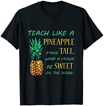 Funny Teach Like A Pineapple shirt-Teacher's day shirt