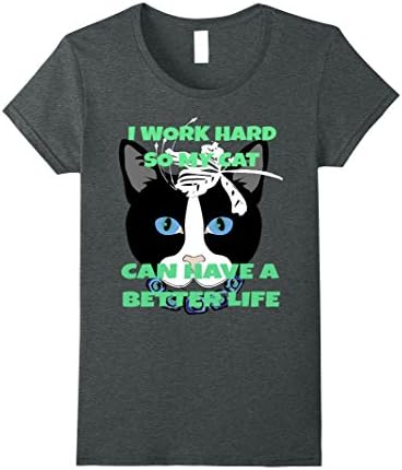 Womens I Work Hard So My Cat Can Have A Better Life T Shirt 2 Large Dark Heather