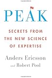 Peak: Secrets from the New Science of Expertise