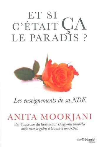Et si c'était ça le paradis ? : Les enseignements de sa NDE by 