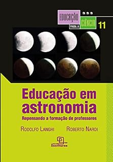 Livro Educação em astronomia: Repensando a formação de professores (Educação para a Ciência Livro 11)