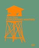 Mark Dion: Concerning Hunting