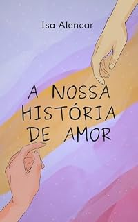 Livro A NOSSA HISTÓRIA DE AMOR