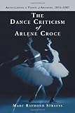 Image de Dance Criticism of Arlene Croce: Articulating a Vision of Artistry, 1973-1987