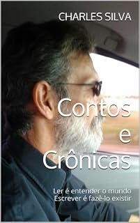 Livro Contos e Crônicas: Ler é entender o mundo Escrever é fazê-lo existir