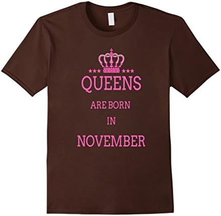 Men's Queens Are Born In November Birthday Tee Shirts Gifts Medium Brown