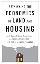 Rethinking the Economics of Land and Housing Rethinking the Economics of Land and Housing