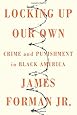 Locking Up Our Own: Crime and Punishment in Black America