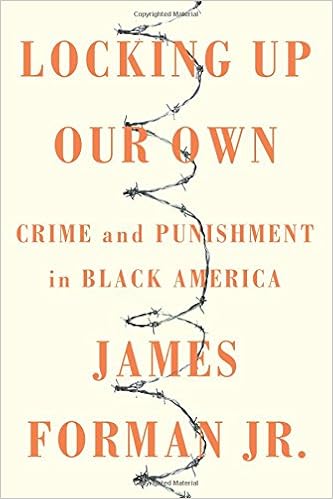 Locking Up Our Own: Crime and Punishment in Black America